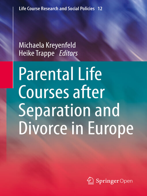 Title details for Parental Life Courses after Separation and Divorce in Europe by Michaela Kreyenfeld - Available